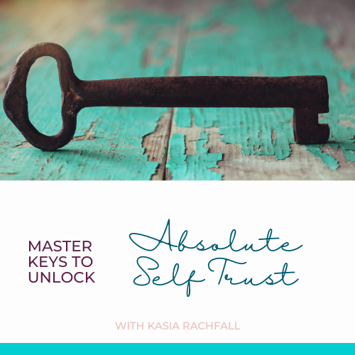 Master Keys to Unlock Absolute Self Trust + Akashic Records